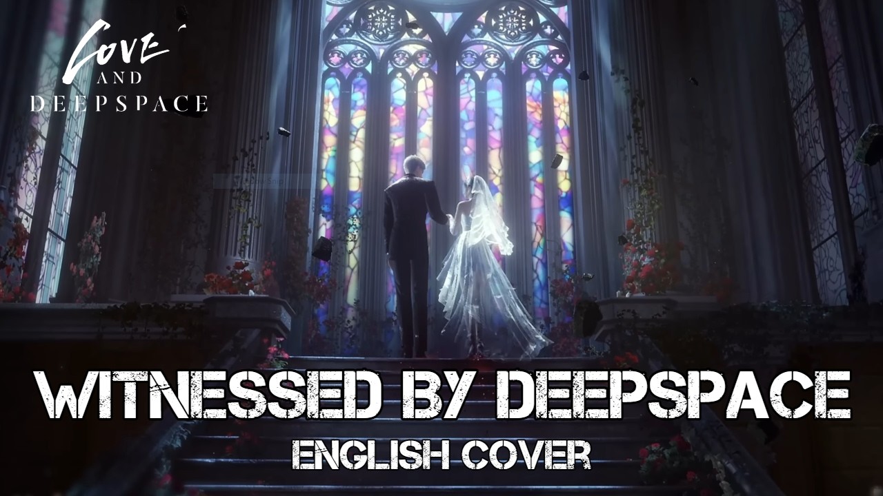 〖AirahTea〗Love and Deepspace OST - Witnessed By Deepspace (ENGLISH Cover)