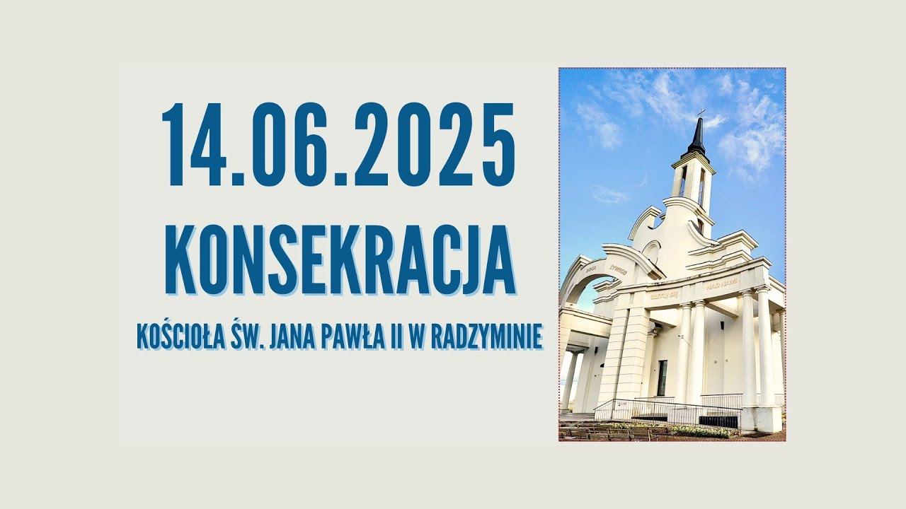 Transmisja konsekracji świątyni parafii św. Jana Pawła II w Radzyminie