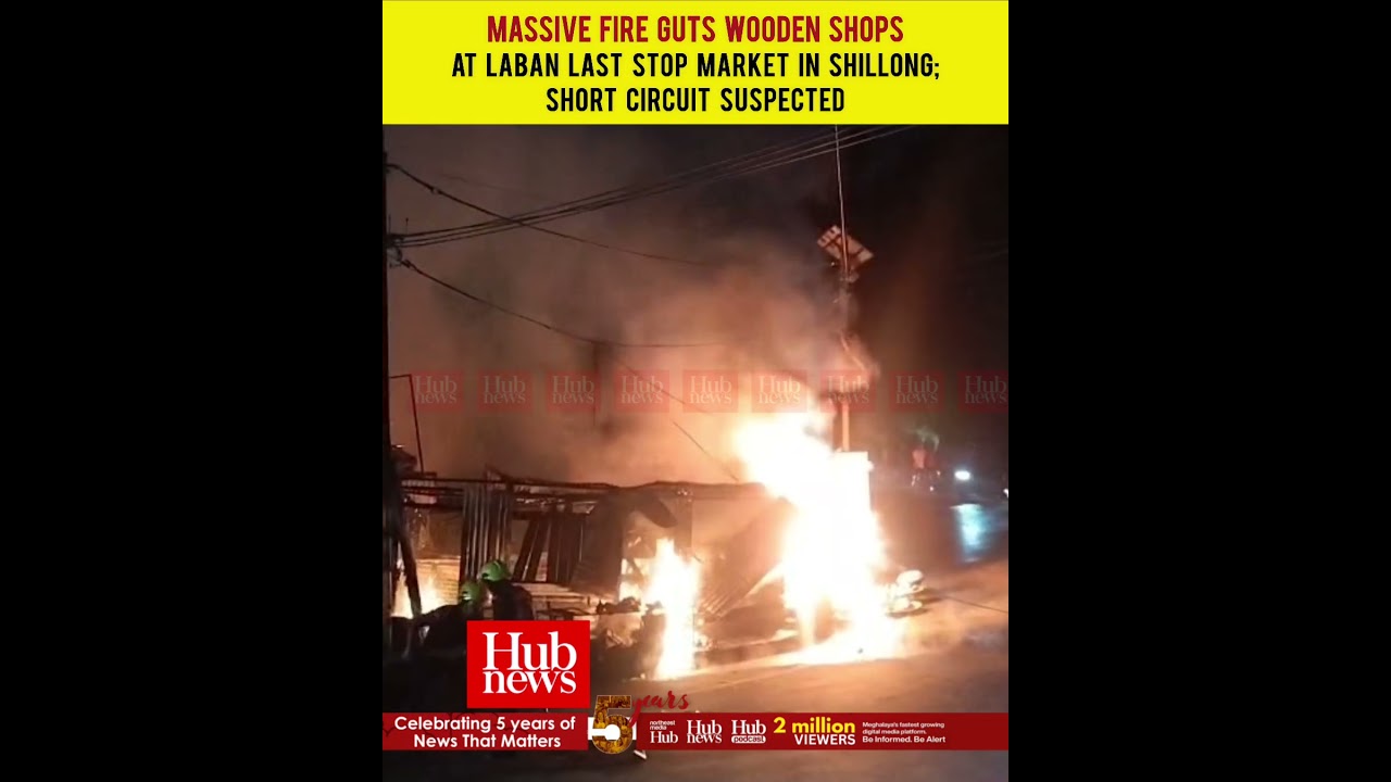 Massive Fire Guts Wooden Shops at Laban Last Stop Market in Shillong