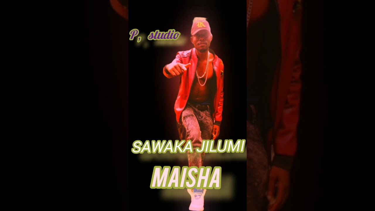 sawaka jilumi maisha