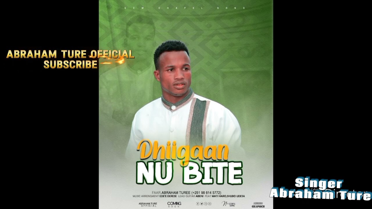 Dhiigaan Nu Bite  singer Abraham Ture 2017