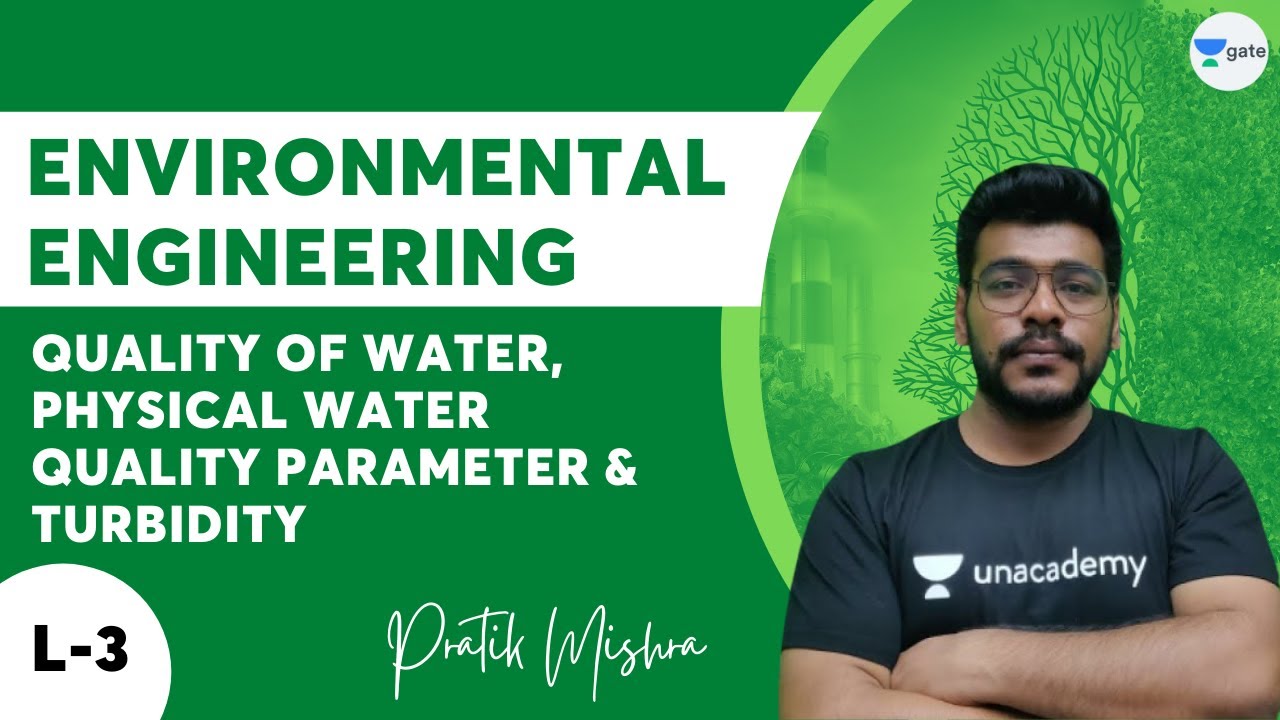 L 3 | Quality of Water, Physical water Quality Parameter & Turbidity | Environmental Engineering