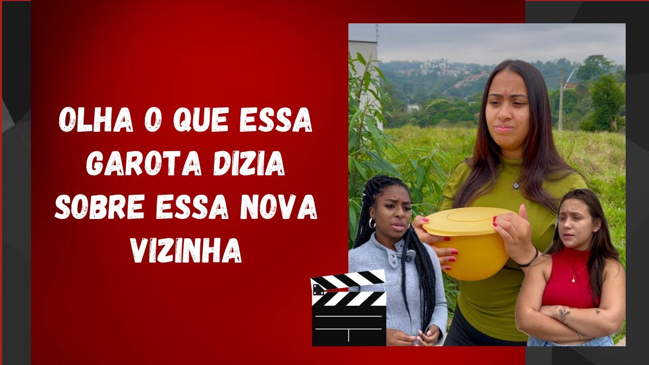 Olha o que essa garota dizia sobre essa nova vizinha