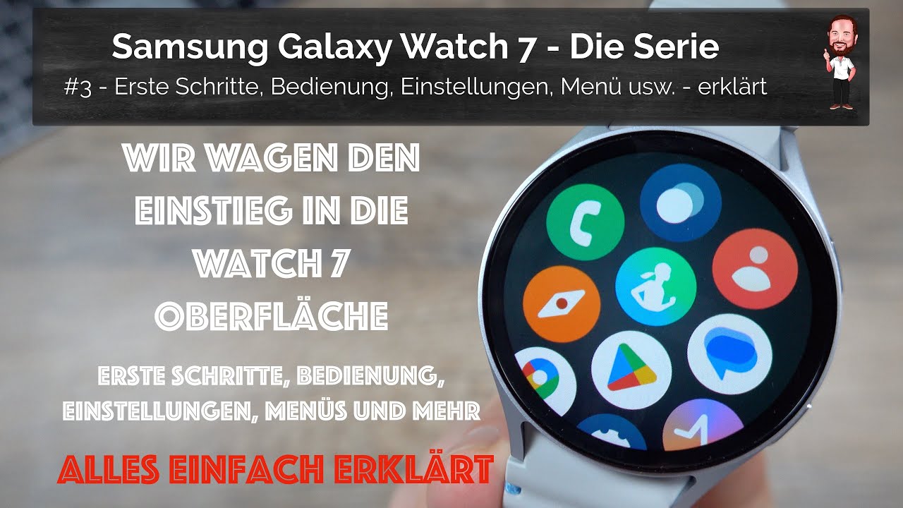 Samsung Galaxy Watch 7 | #3 - Erste Schritte, Bedienung etc. | Der Einsteiger - Guide
