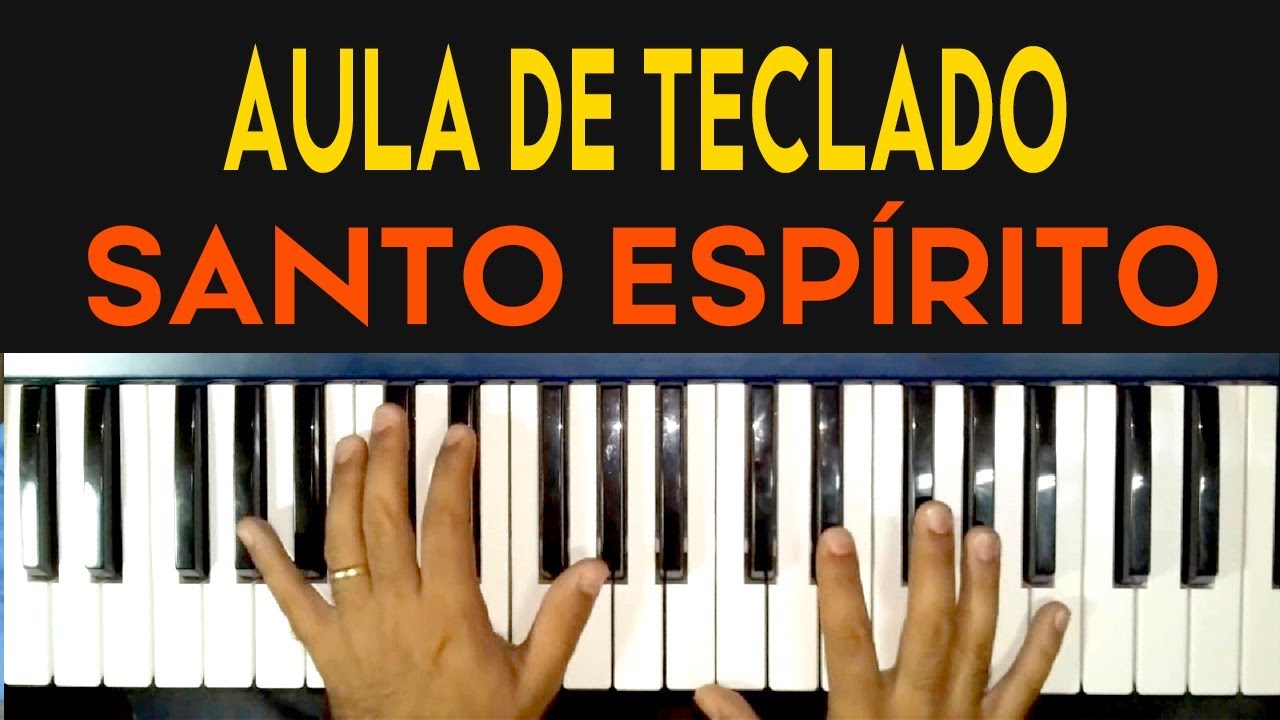 SANTO ESPÍRITO NO TECLADO - VIDEO AULA