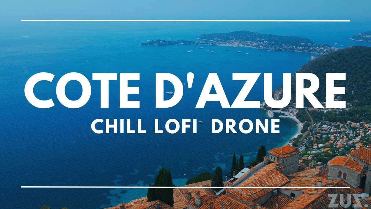 You Won’t Believe These Views – French Riviera in 4K + Chill Music
