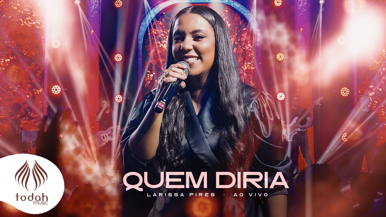 Larissa Pires | Quem Diria [Clipe Oficial]