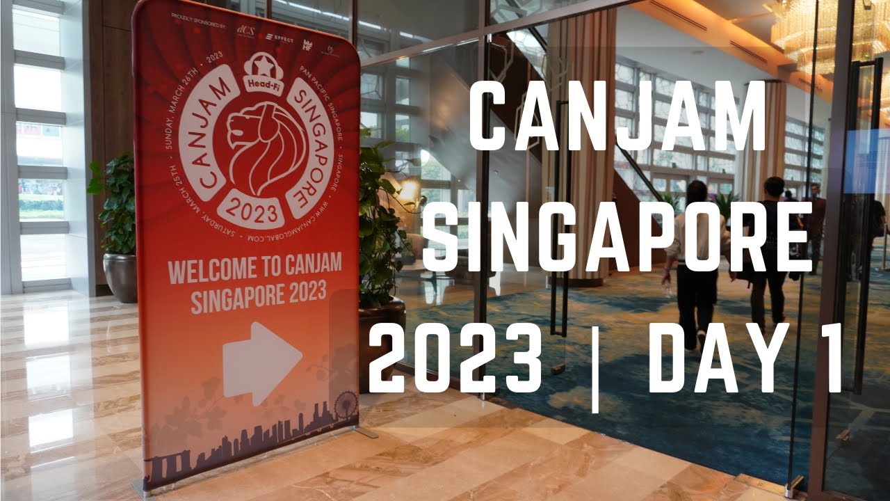 CANJAM Singapore 2023 | DAY 1