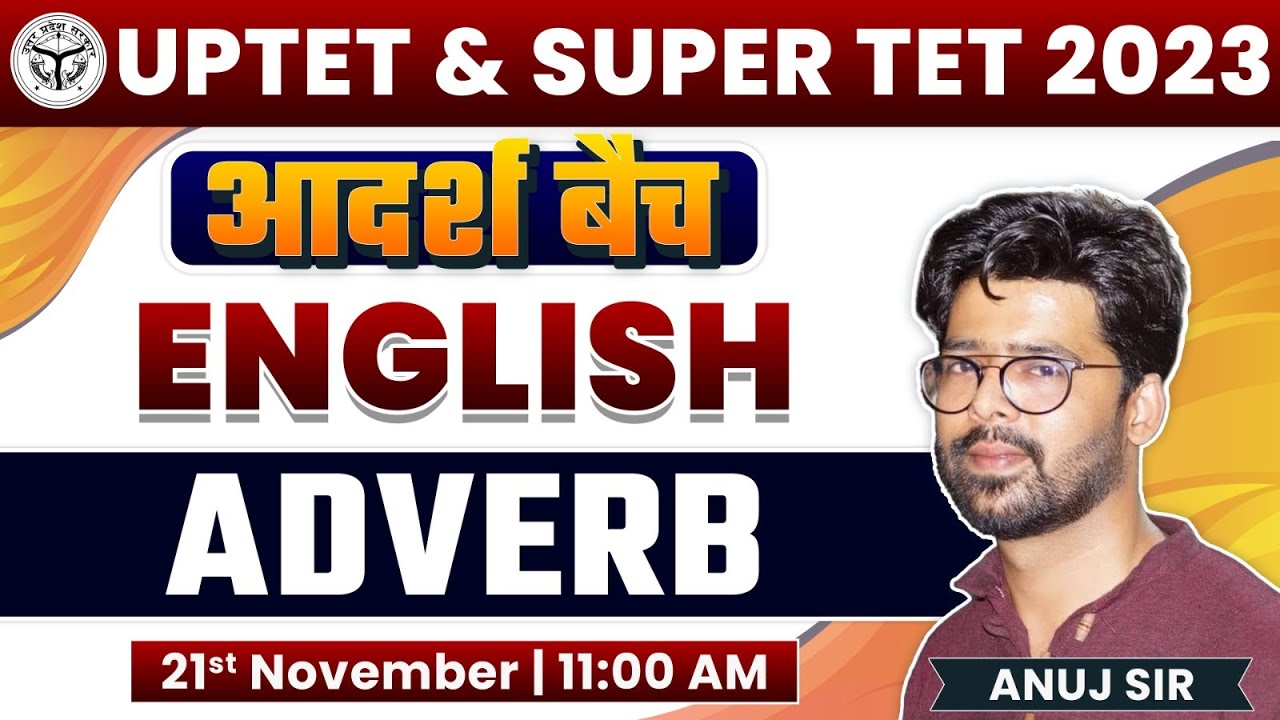 UP TET 2023 | SUPER TET | English: Adverb, Types of Adverb #11, SUPER TET English Anuj Sir