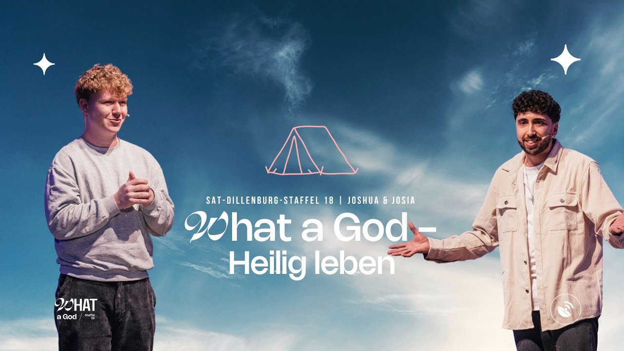 What a God - Heilig leben | Epheser 5,15-20 | Joshua & Josia | SAT Dillenburg
