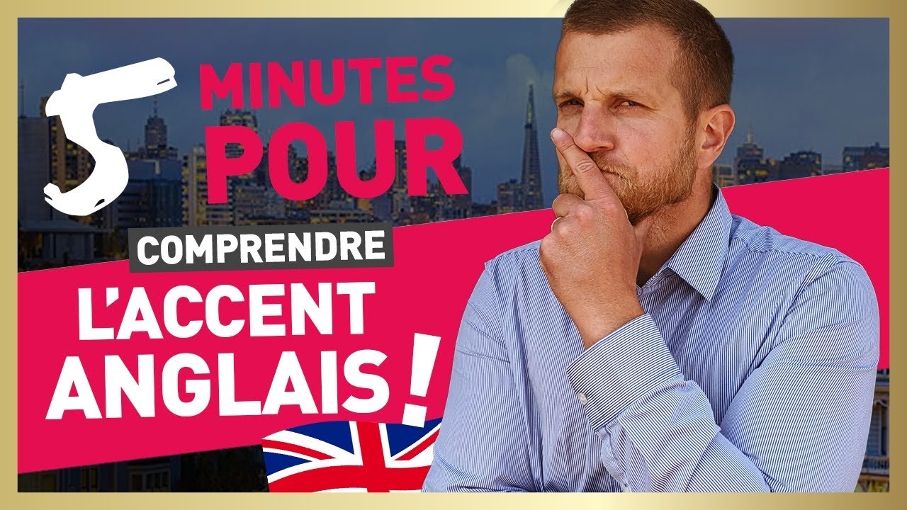 5 minutes pour comprendre l&rsquo;accent anglais