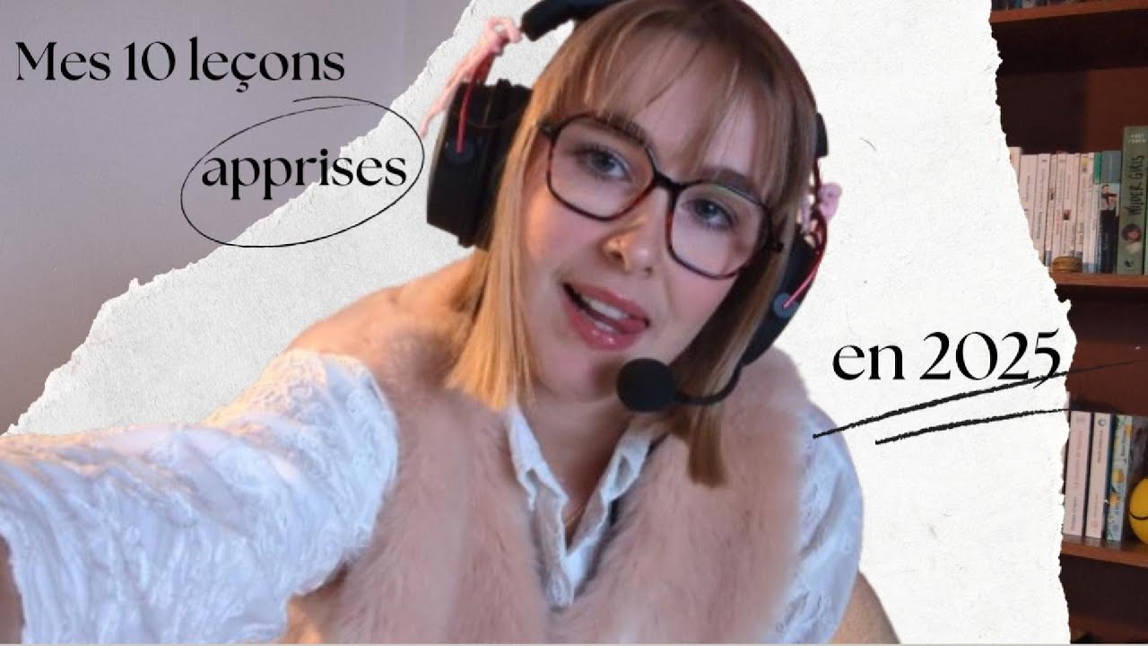 Mes 10 leçons apprises en 2025 !! hihi