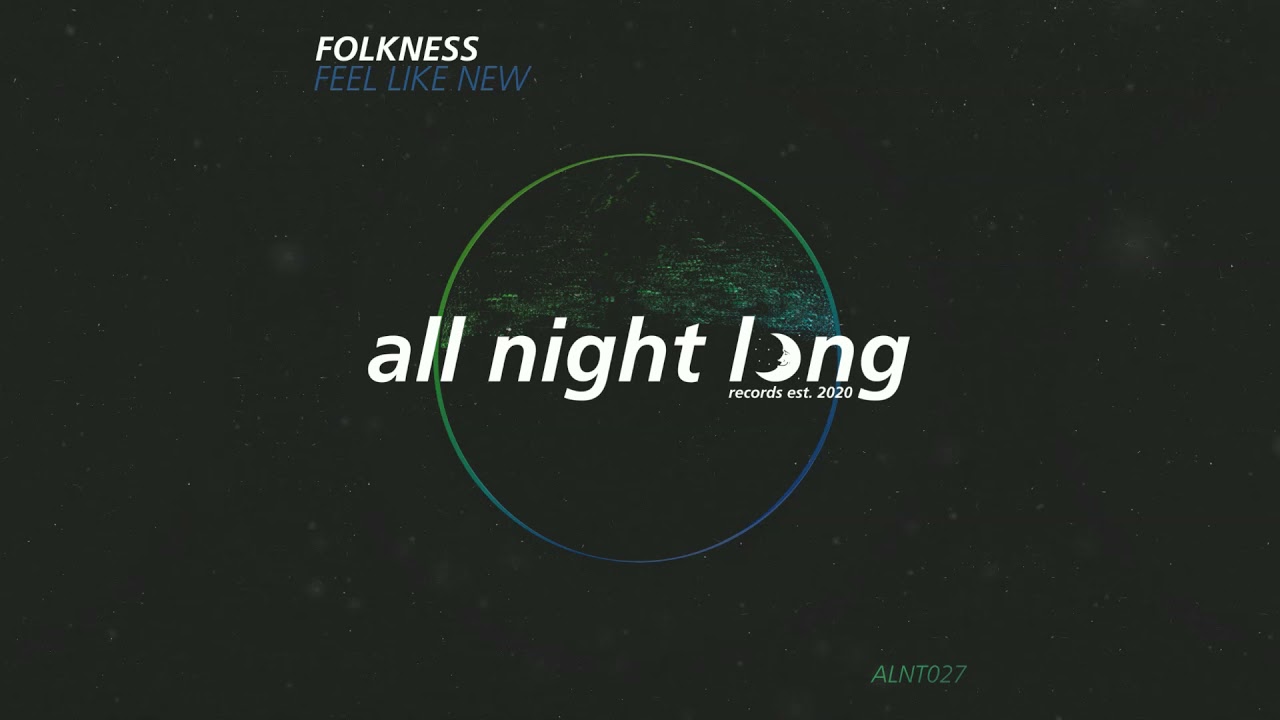 FOLKNESS - Feel Like New (Original Mix)