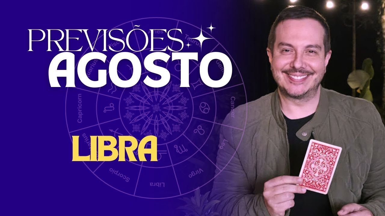 LIBRA | PREVIS&Otilde;ES AGOSTO 2025  -  | Andr&eacute; Mantovanni