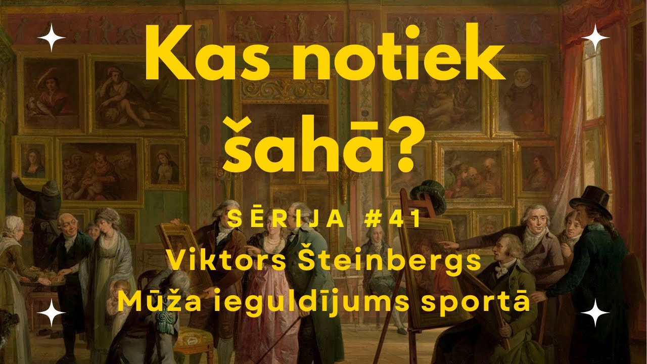 Kas notiek šahā? | Sērija #41 Viktors Šteinbergs. Mūža ieguldījums sportā.