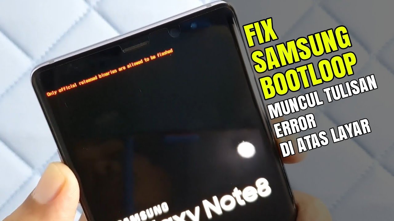 Cara Perbaiki Hp Samsung Error Only Official Released Binaries Are Allowed To Be Flahsed (Bootloop)