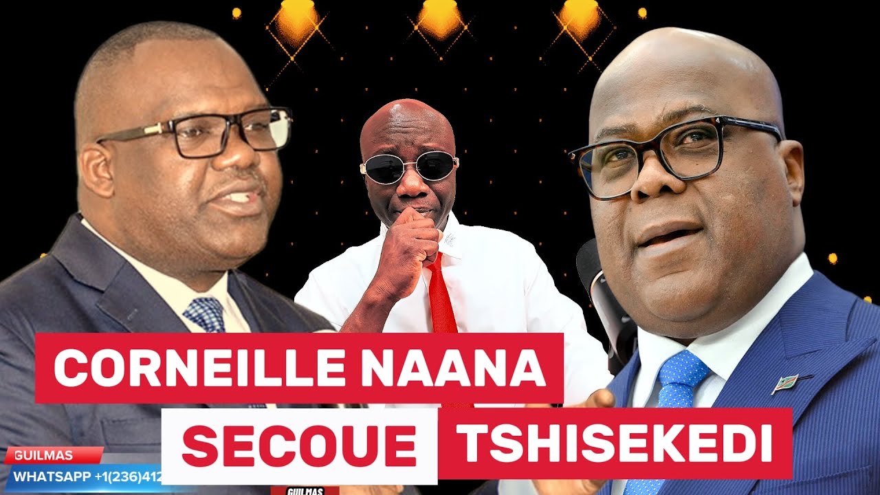 CHOC! CORNEILLE NAANGA DONNE UN DERNIER AVERTISSEMENT A TSHISEKEDI