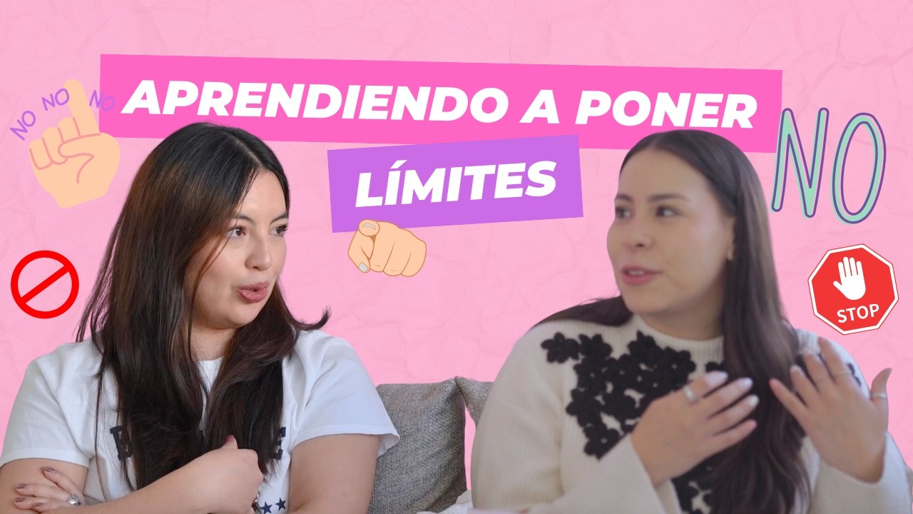 Aprendiendo a poner límites | Ep.08