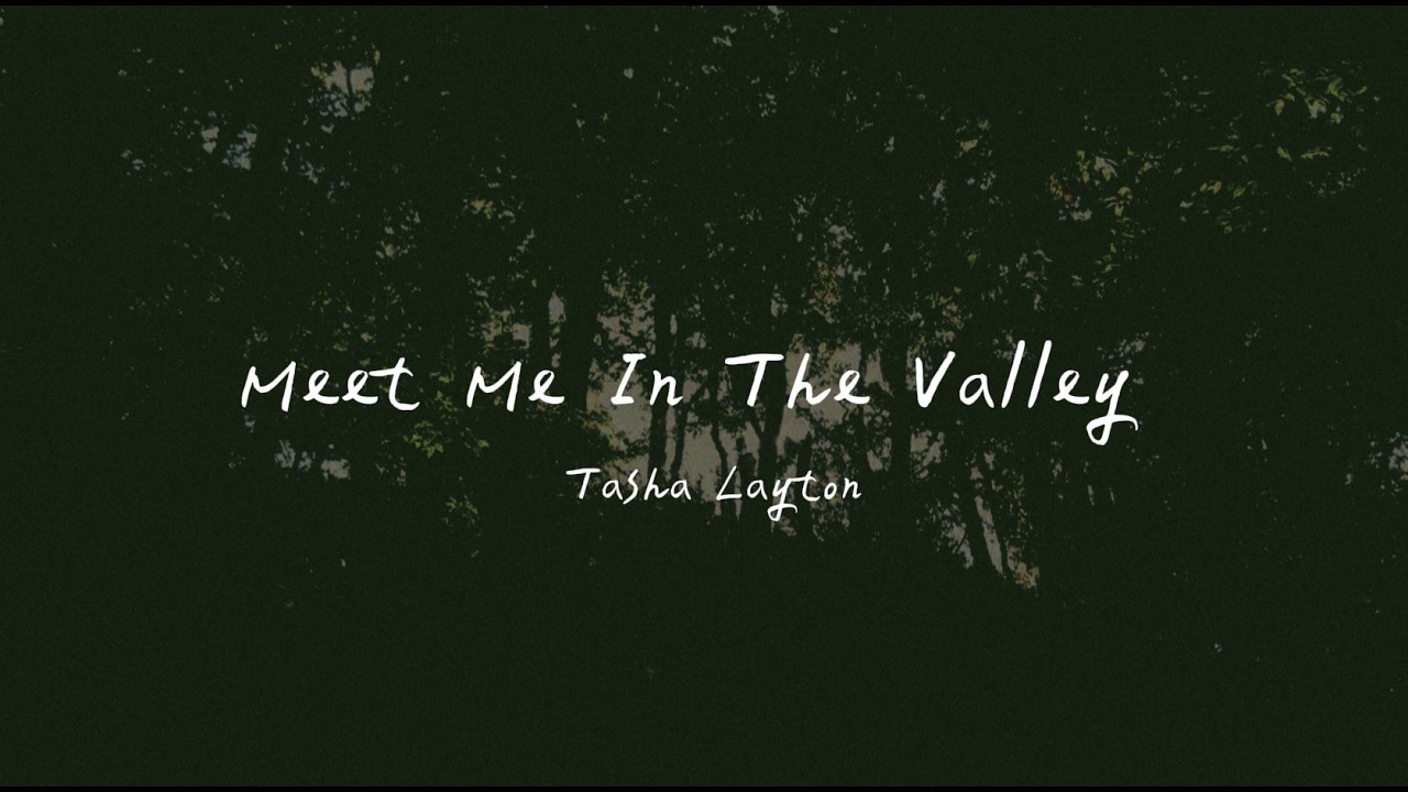 Tasha Layton - Meet Me In The Valley 在低谷裡遇見我（英文詩歌、中文歌詞）