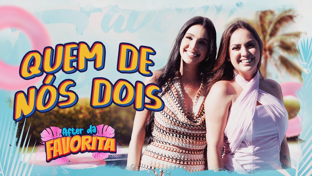 Quem de Nós Dois - Raphaela Santos Feat. Lari Lauany (After da Favorita)
