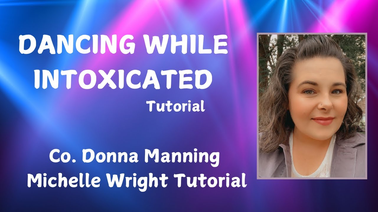 Dancing while intoxicated line dance tutorial Improver/Low intermediate choreo by Donna Manning