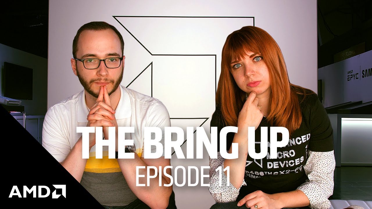 The Bring Up: Episode 11: 2nd Gen AMD EPYC&trade; Processors