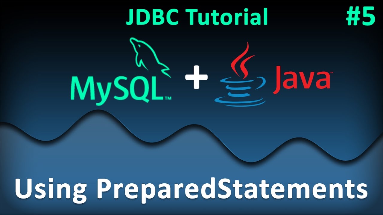 JDBC Tutorial for Beginners #5 : Using PreparedStatements (MySql)