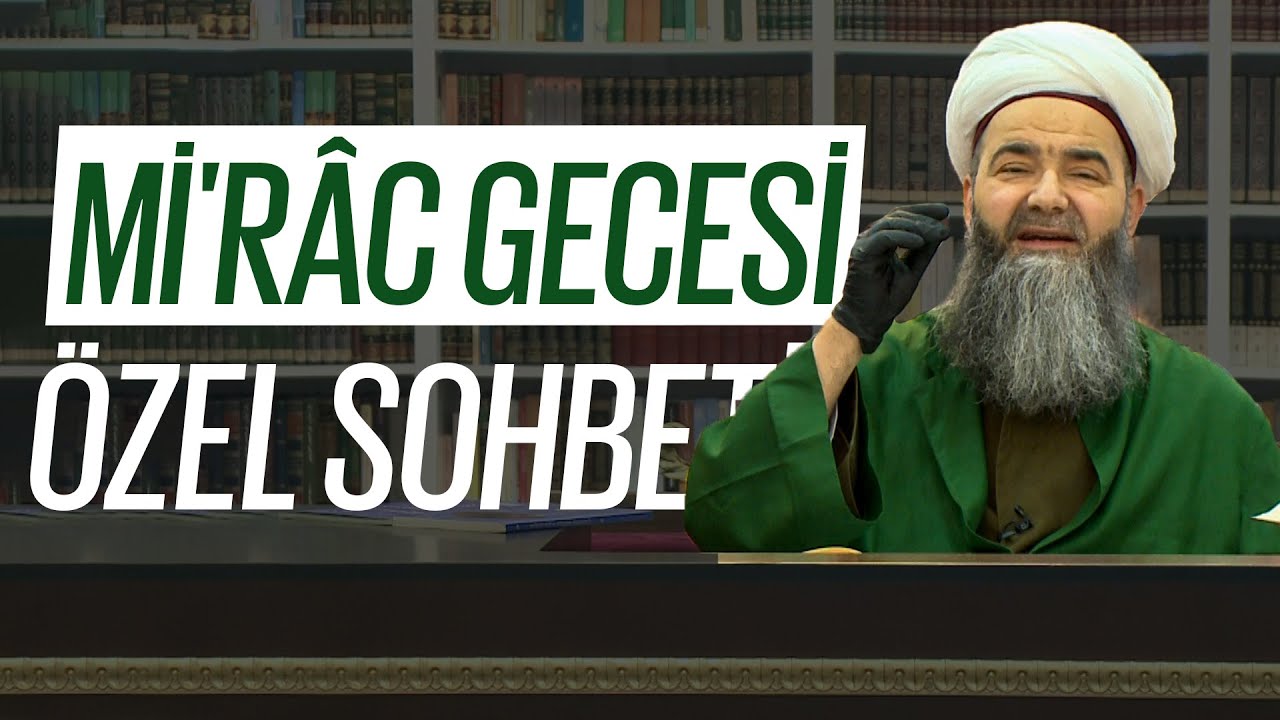 Cübbeli Ahmet Hocaefendi ile Mi'râc Gecesi Özel Sohbeti 21 Mart 2020