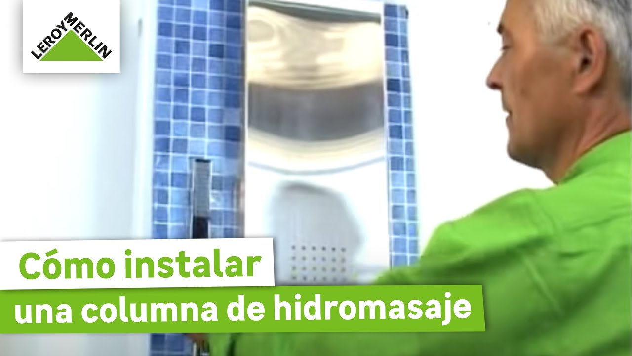 Cómo instalar una columna de hidromasaje | LEROY MERLIN