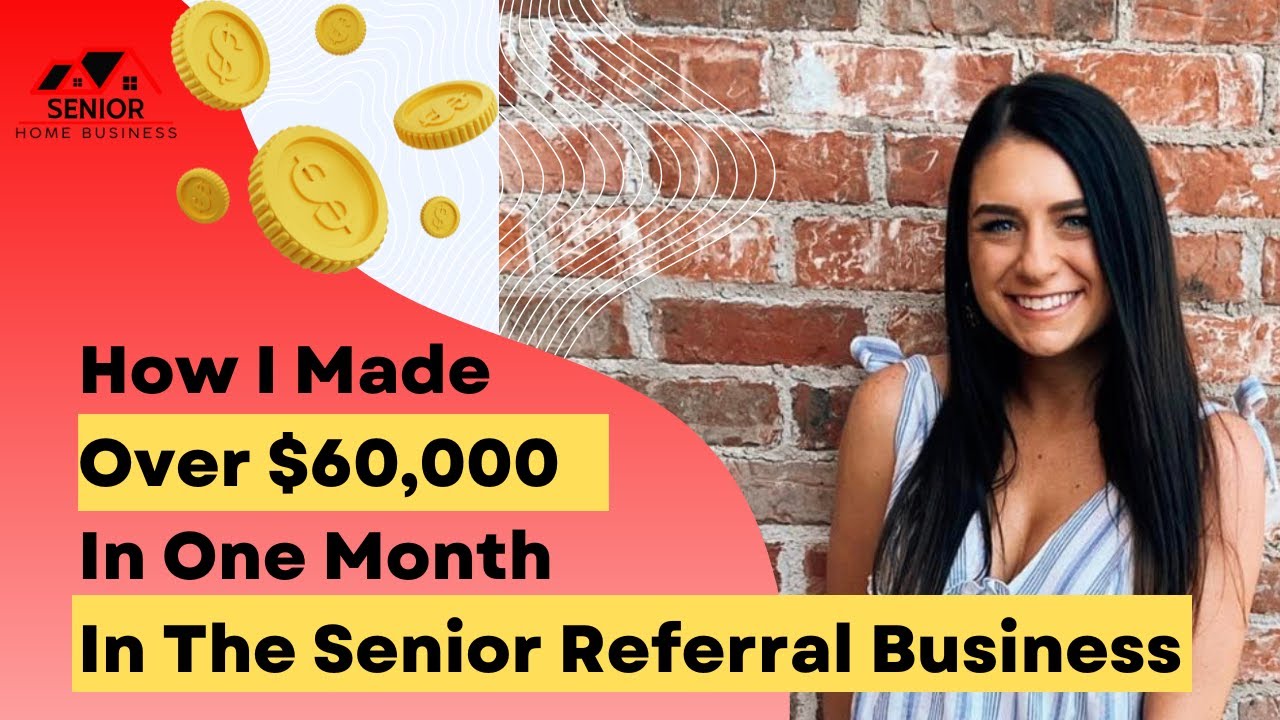 A $60,000 Month - Building a Successful Senior Referral Business