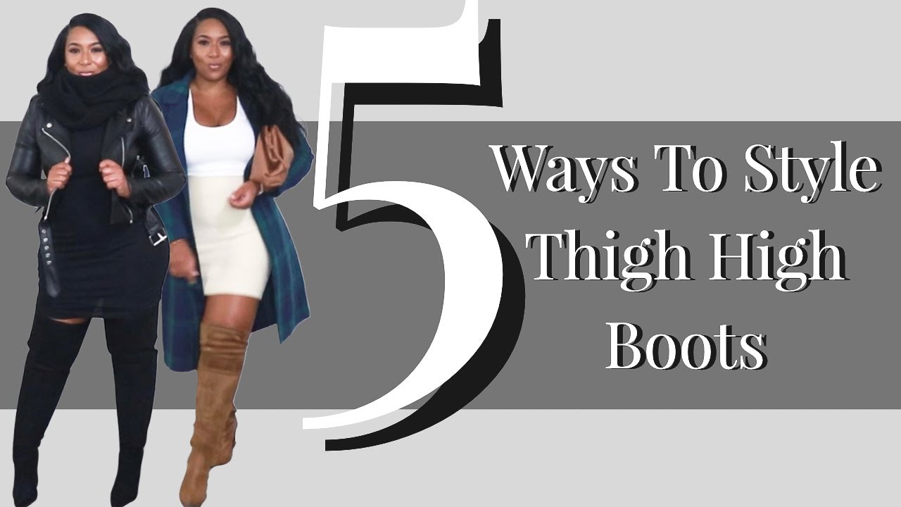 5 Ways to Style Thigh High Boots - Wide Calves