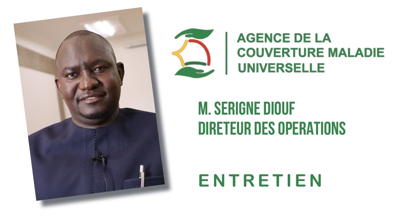 Entretien en wolof avec M. Serigne Diouf le Directeur des opérations à l'Agence de la CMU