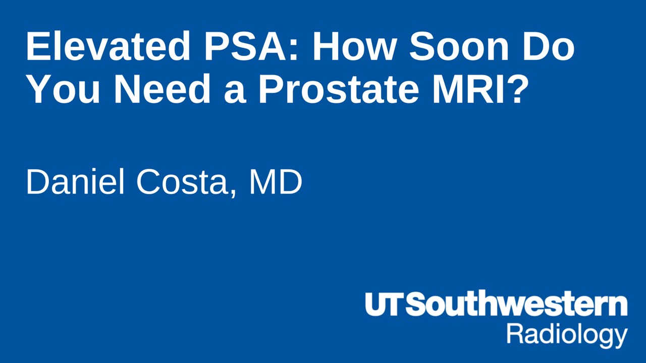 Elevated PSA: How Soon Do You Need a Prostate MRI?