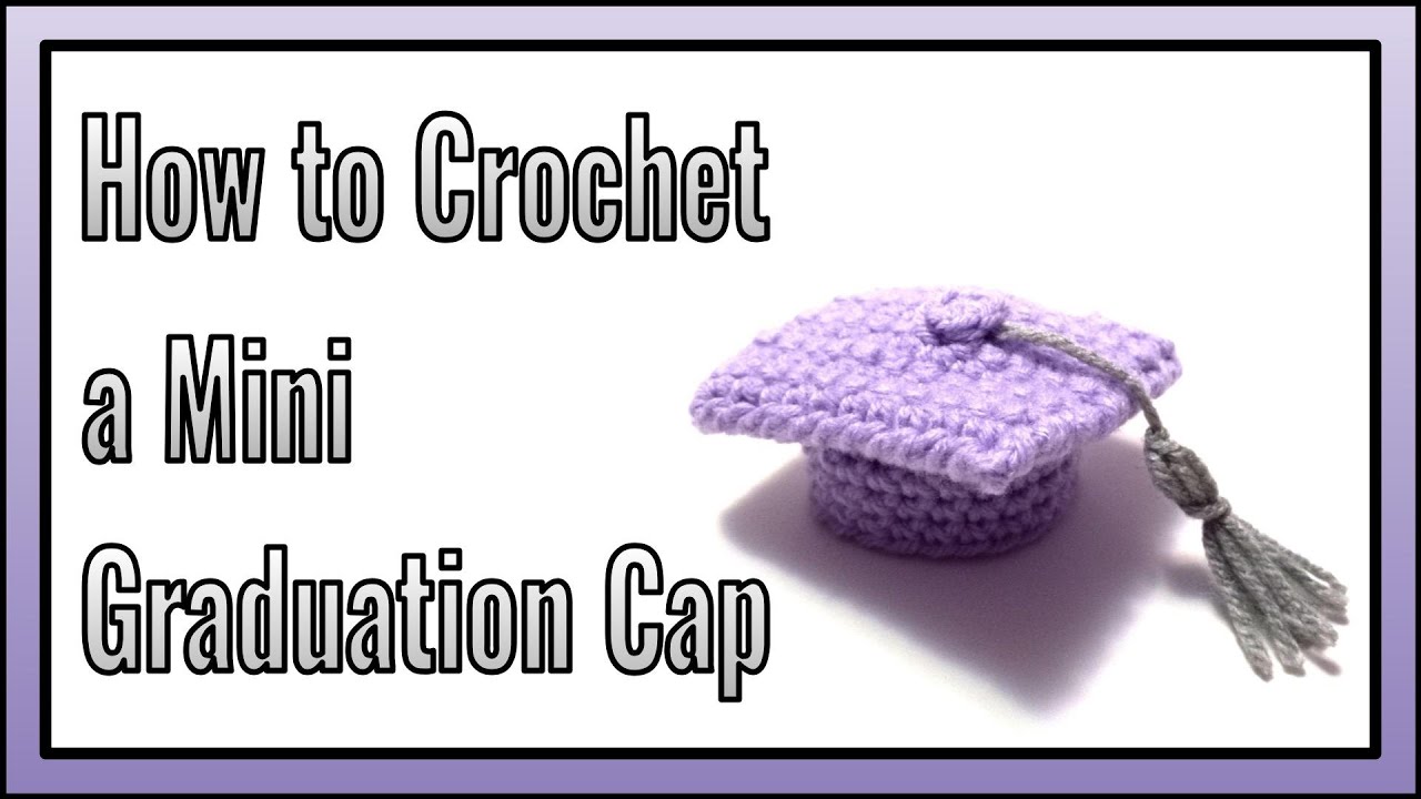 How to Crochet a Mini Graduation Cap