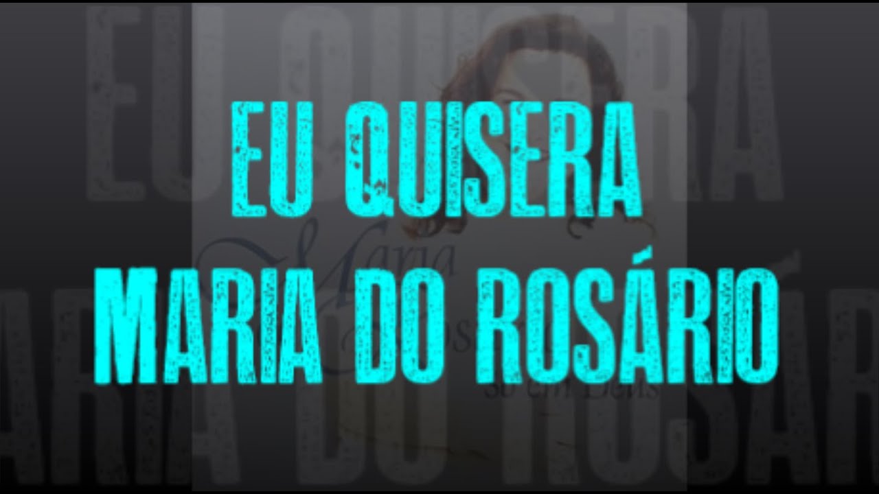 Eu quisera /Maria do Rosário
