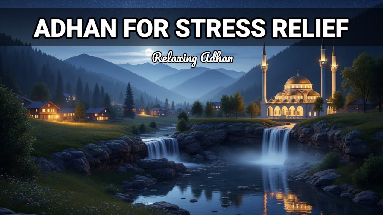 A Calming Adhan for Stress Relief