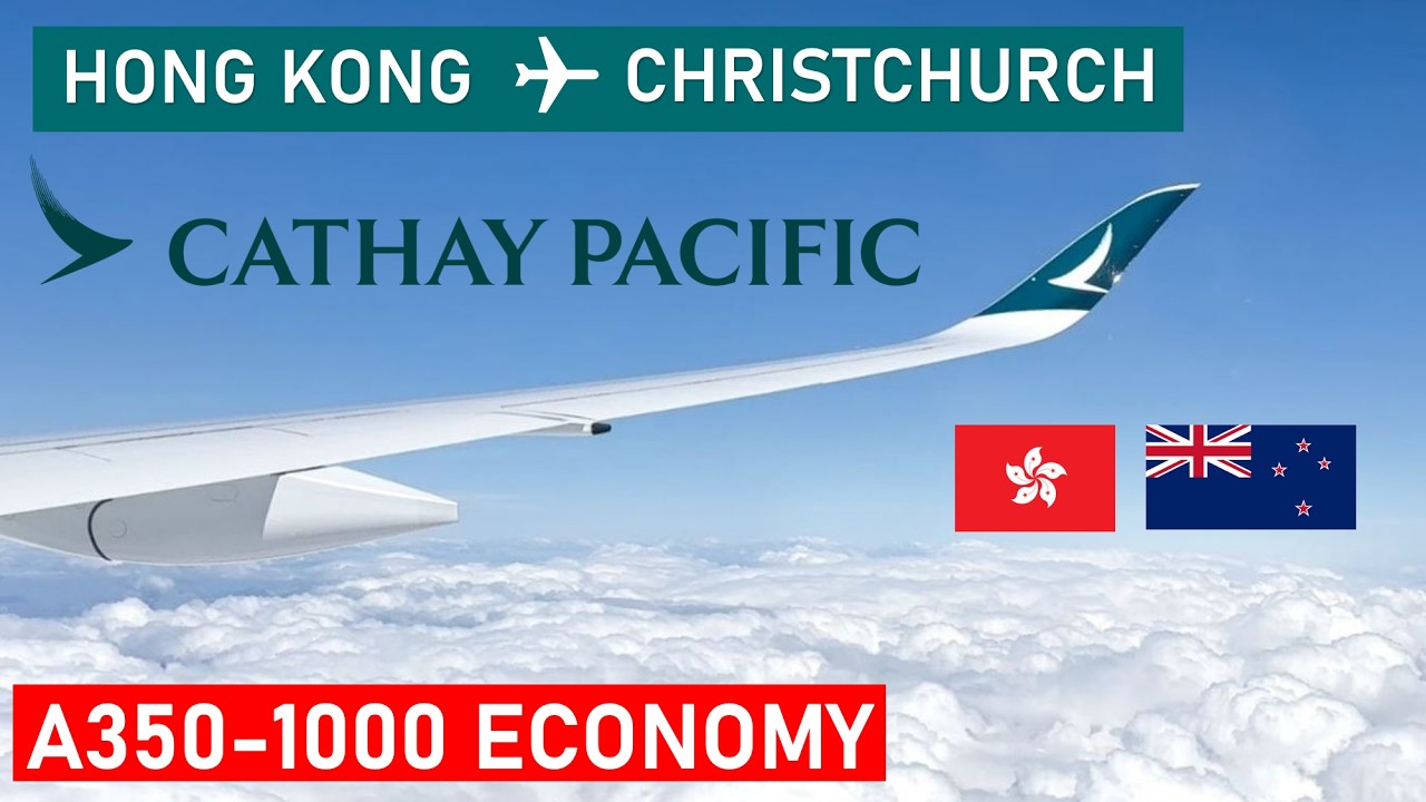 Cathay Pacific Airbus A350-1000 Economy Flight Experience: Hong Kong to Christchurch