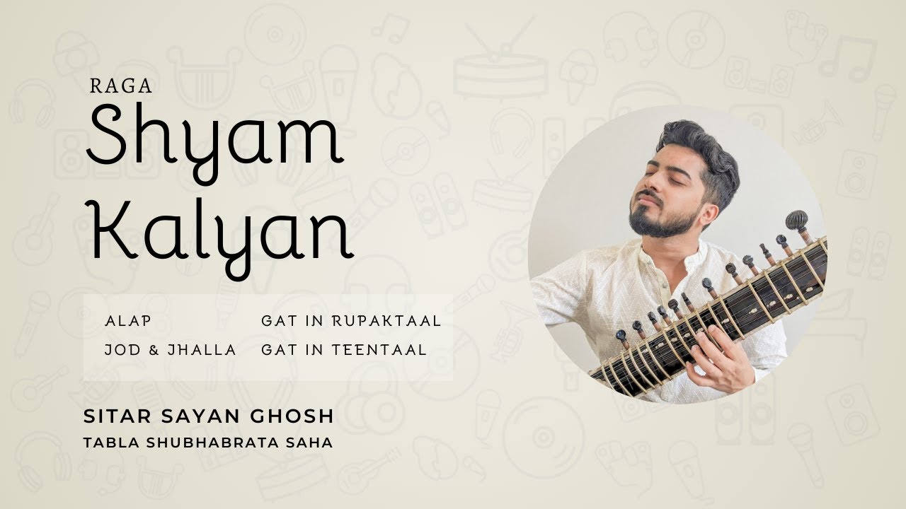 Raag Shyam Kalyan | Alaap | Jod | Gat on Rupak taal & Teentaal | Sayan Ghosh