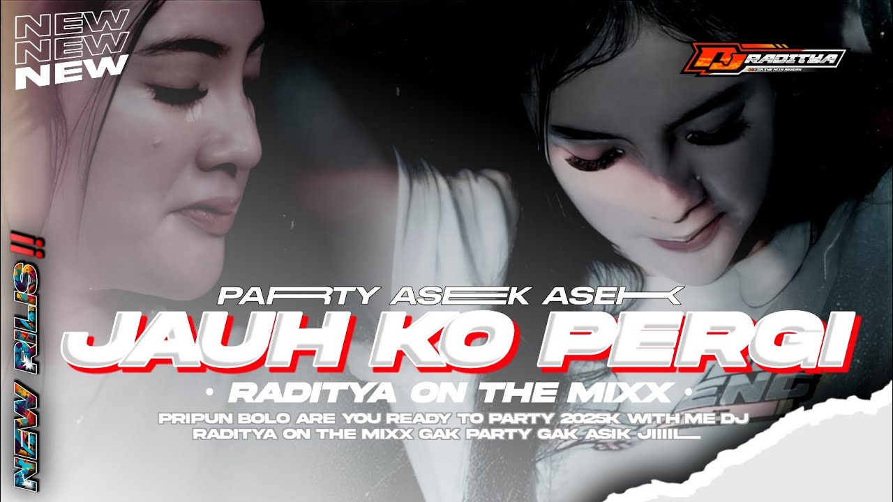 DJ JAUH KO PERGI PARTY ASEK ASEK MELODY YALAHABIBI 2K26