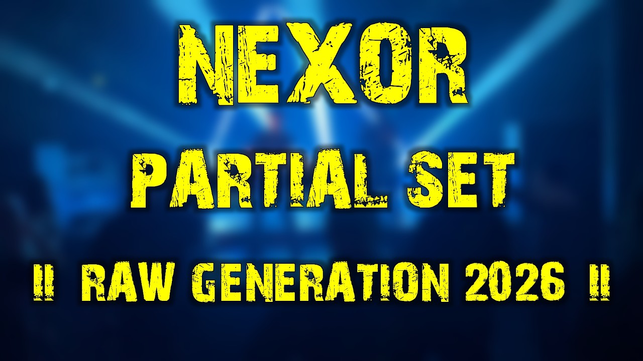 Nexor (partial set) @ Raw Generation 2026