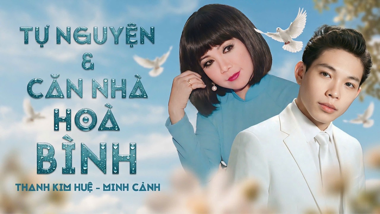 8 Bài Tân Cổ Kinh Điển Thanh Kim Huệ – Minh Cảnh | Tự Nguyện, Căn Nhà Hòa Bình | Thông Điệp Bình Yên