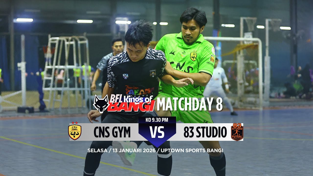 BFL KINGS OF BANGI 2025 [MD8] : CNS GYM UTD VAS 83 STUDIO
