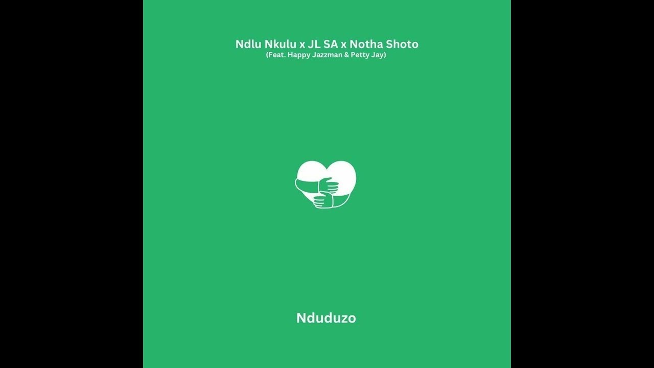 Ndlu Nkulu, JL SA & Notha Shoto - Nduduzo