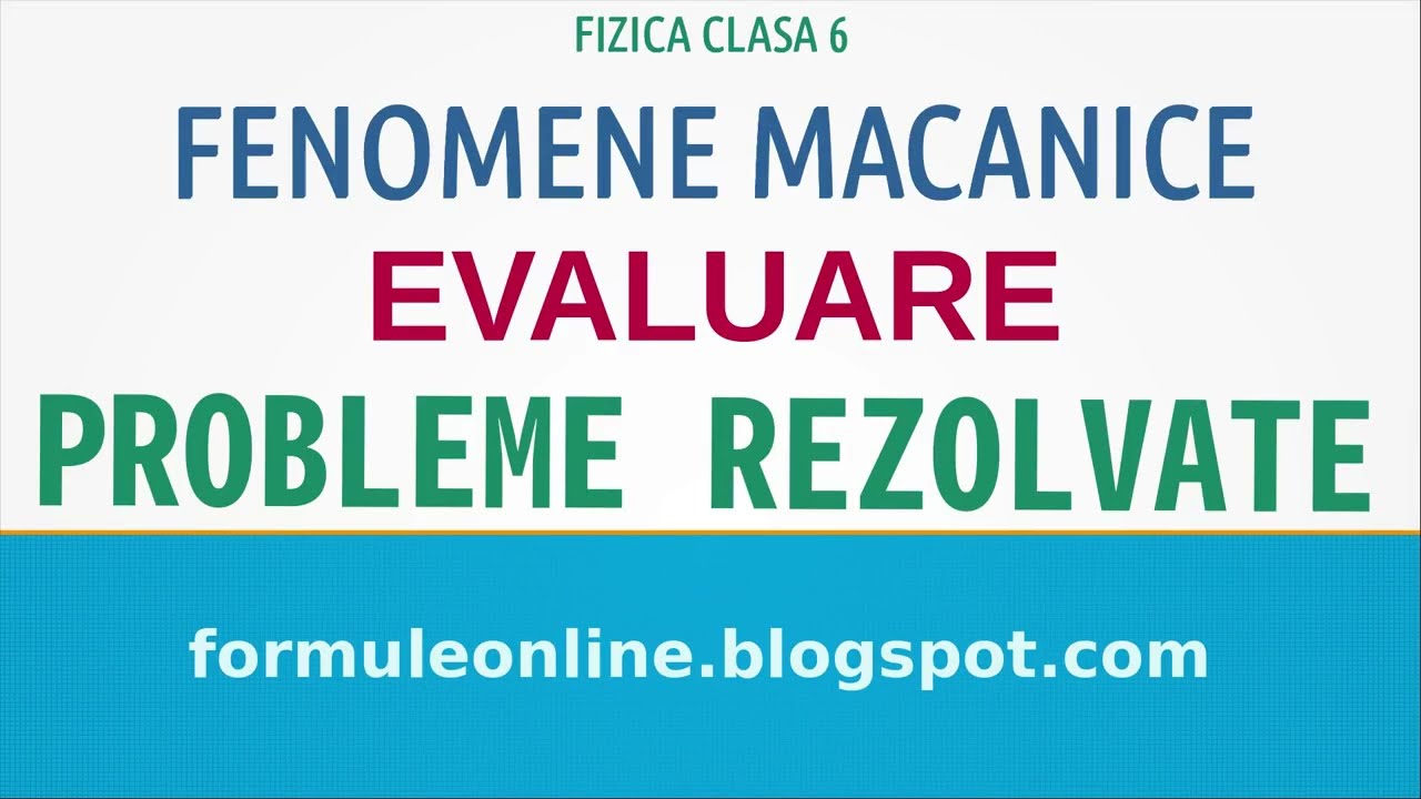 Fenomene Mecanice EVALUARE Probleme rezolvate #fizica #physics