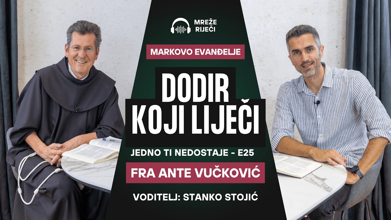 Jedno ti nedostaje: EP 25 - Dodir koji liječi - fra Ante Vučković i Stanko Stojić