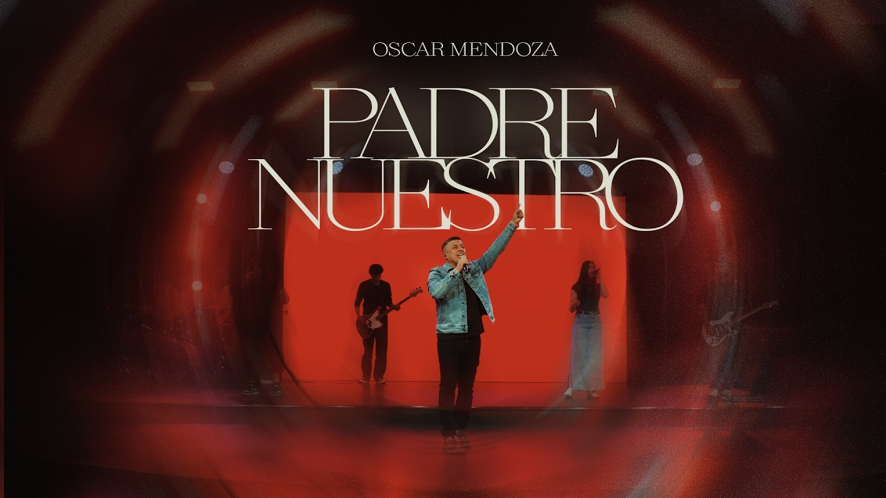 Padre Nuestro - Oscar Mendoza (Video Oficial 2026)