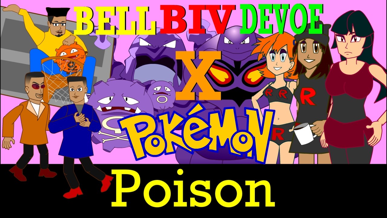 Poison (Bell Biv DeVoe x Pokémon Mashup)
