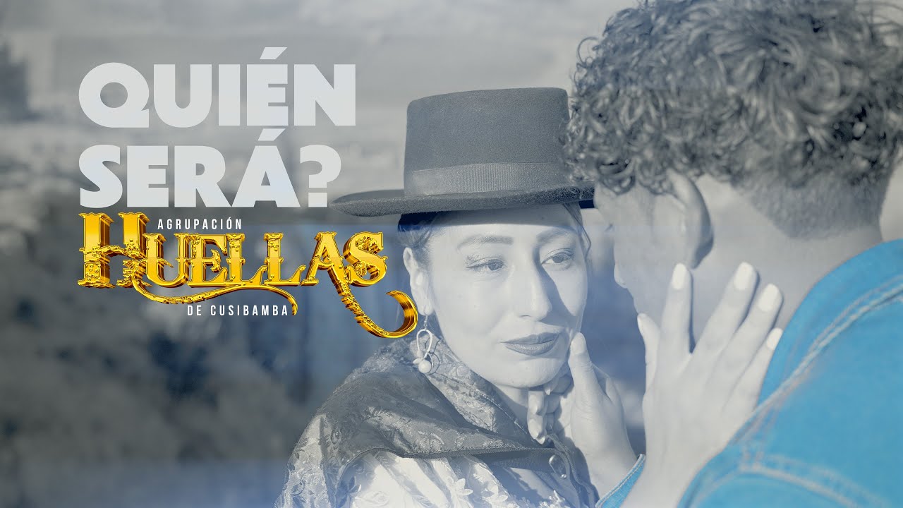 Agrupación Huellas de Cusibamba - Quién será? ( Video Oficial)