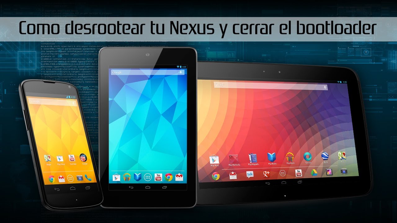 Como desrootear tu Nexus y cerrar el bootloader Paso a Paso (para novatos)