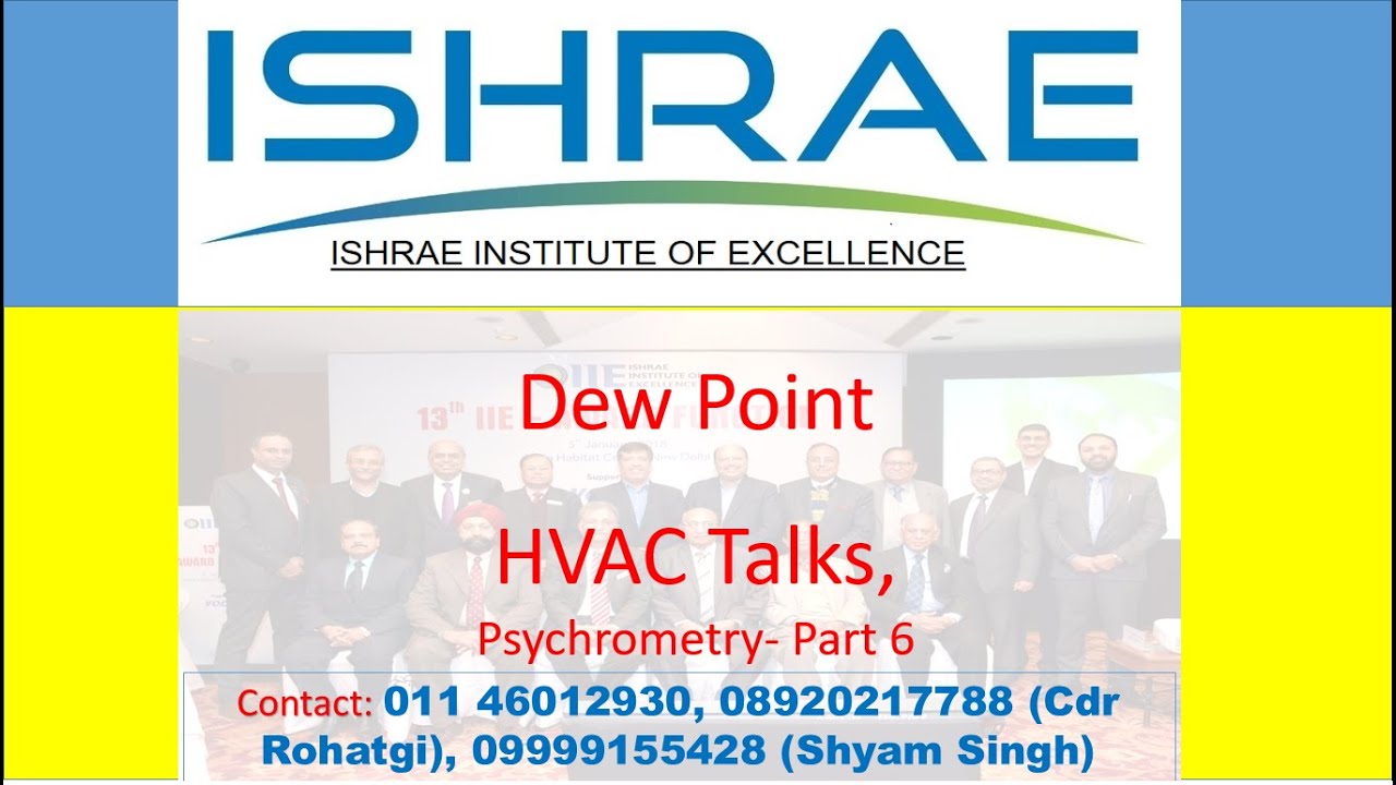 Dew Point Temperature, Psychromatic Properties, IIE Delhi HVAC Talks, ISHRAE Inst of Excellence
